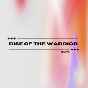 Rise of the Warrior