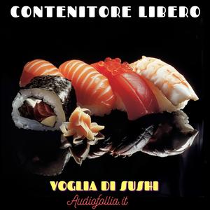 Voglia di sushi (feat. Audiofollia.it)