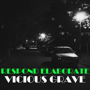 Respond Elaborate Vicious Grave