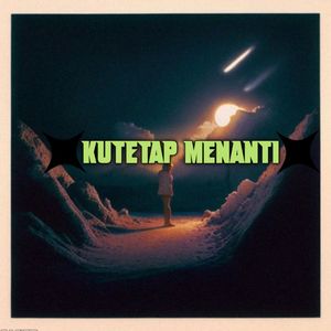 Kutetap Menanti