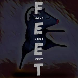 MOVE YOUR FEET
