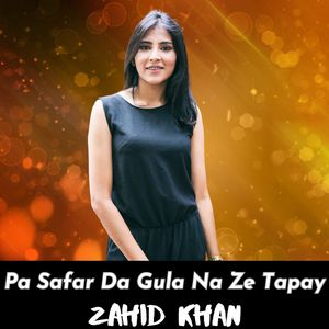 Pa Safar Da Gula Na Ze Tapay