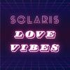 Solaris - LOVE VIBES