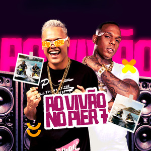 Ao Vivão no Pier 7: Breca no Grau / Senta Com Tudo / Rala no Banco do Jet / Senta Safadona / Tadala de Mulher / Roça em Mim / Moto Uber / Soca em Mim / Paredão na Favelinha