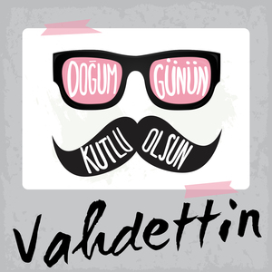 Doğum Günün Kutlu Olsun Vahdettin