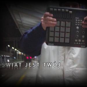 ŚWIAT JEST TWÓJ (feat. Oleś, Ślepy, Koczel, Rapu Narkoman & MarNar)