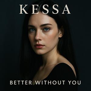 Better Without You (feat. KESSA)