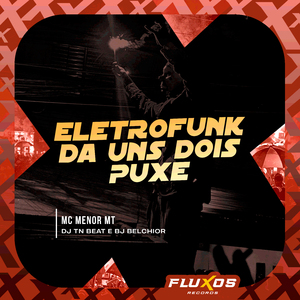 Eletrofunk da uns Dois Puxe