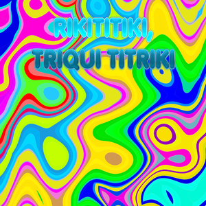 Rikititiki, Triqui Titriki