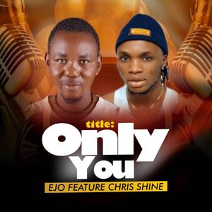 Only You (feat. Chris Shine)
