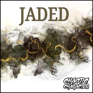 Jaded