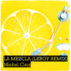 Michel Cleis - La Mezcla (Leroy Remix)