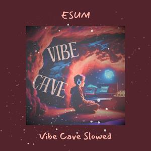 Vibe Cave (Slowed Version)