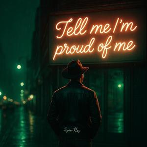Tell Me I'm Proud of Me