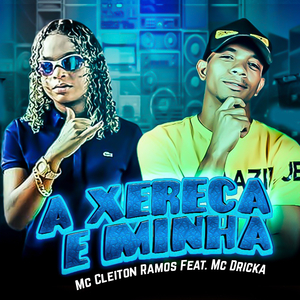 A Xereca É Minha (feat. Mc Dricka) (Brega Funk)