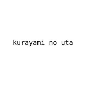 kurayami no uta
