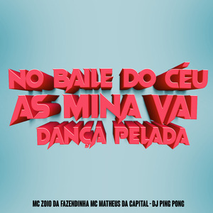 No Baile do Ceu as Mina Vai Dança Pelada