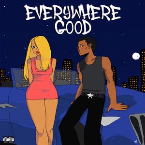Everywhere good