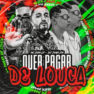 Quer Pagar de Louca (feat. MC DOM LP)