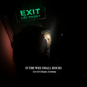 In The Wee Small Hours (Live in Cologne, Germany)