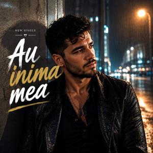 Au inima mea