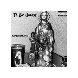 To Be Honest (feat. 805santos_locos)