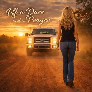 Off a Dare and a Prayer