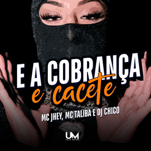 E A COBRAÇA E CACETE