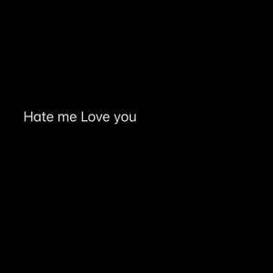 Hate me Love you（prod：tireed）