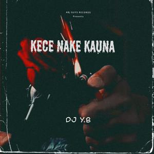 Kece Nake Kauna