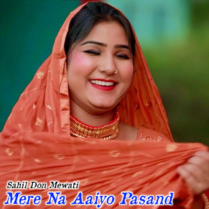 Mere Na Aaiyo Pasand