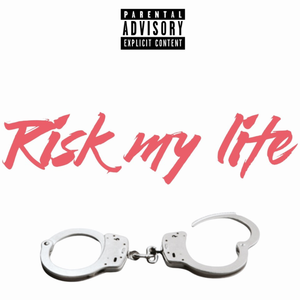 Risk My Life