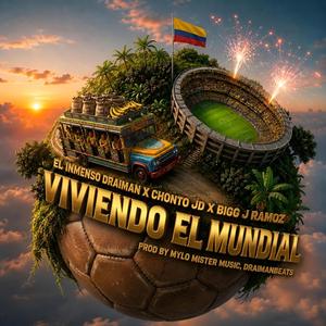 VIVIENDO EL MUNDIAL (feat. Chonto JD & Bigg J Ramoz)