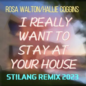 I Really Want To Stay At Your House(ST!Lang Remix)