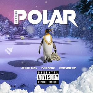 Polar (feat. Jxhnny Bliss, Yung Steez & Interstate Inf)
