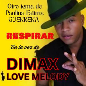 RESPIRAR un regalo divino (feat. DIMAX LOVE MELODY)