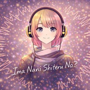 Ima Nani Shiteru No?