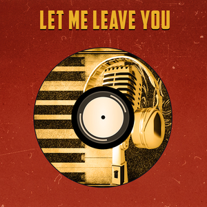 Let Me Leave You (Instrumental)