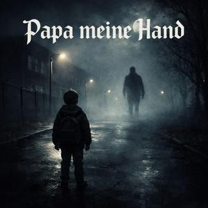 Papa meine Hand