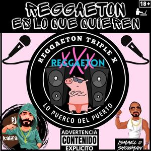 Reggaeton Es Lo Que Quieren (feat. Ismael O Showman)
