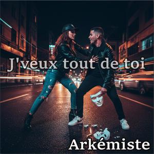 J'veux tout de toi