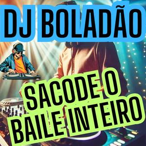 Sacode o Baile Inteiro