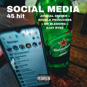Social Media (feat. Jonical Deeper, Double Producers, Mr Blessing & Cee)