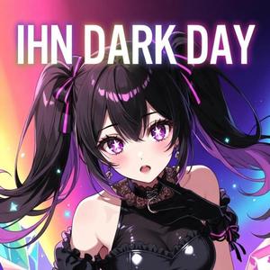 IHN DARK DAY