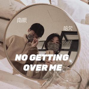 No Getting Over Me