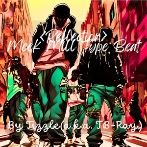 Reflection--Meek Mill type beat