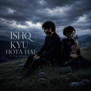 Ishq Kyu Hota Hai