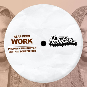 Work (Proppa + Rich DietZ + Smith & Sorren Edit)