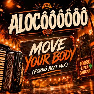 “Move Your Body (Forró Beat Mix)”