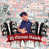 DJ MenorHawk - PARA DE METER O LOKO